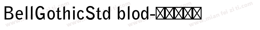BellGothicStd blod字体转换